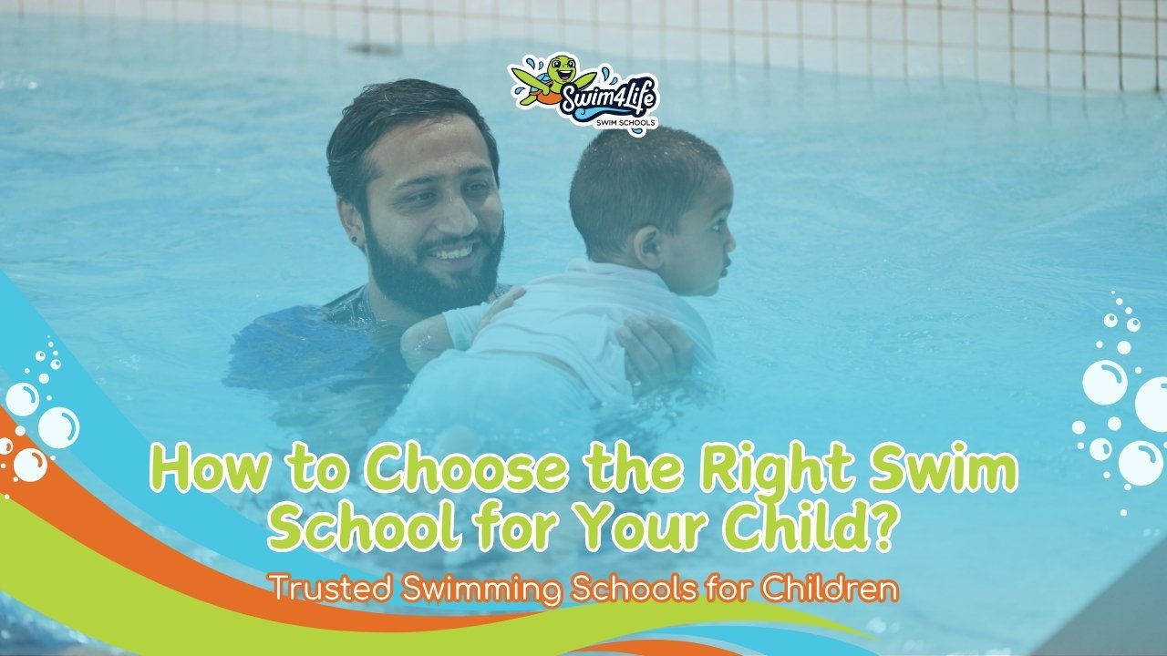 How to Choose the Right Swim School for Your Child - swim4life - williams landing and tarneit
