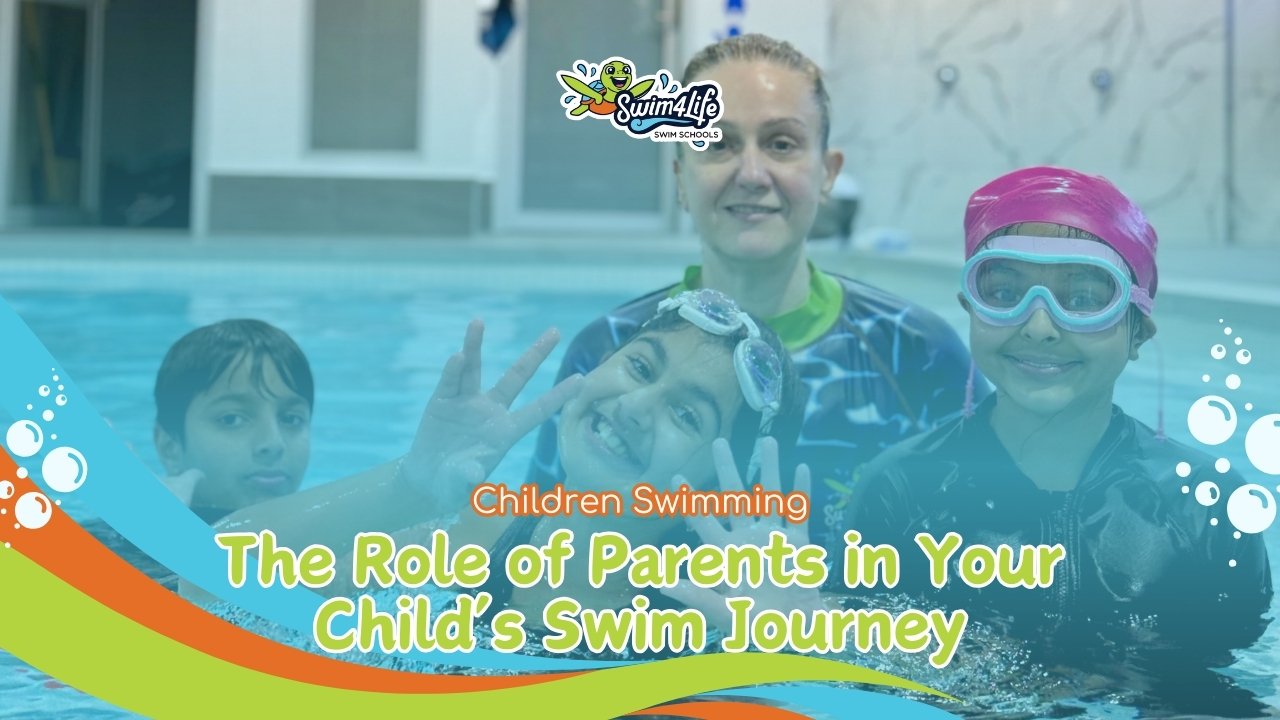 The Role of Parents in Your Child’s Swim Journey - swim4life
